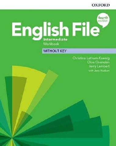 English File Fourth Edition Intermediate: Workbook Without Key - Latham-Koenig Christina; Oxenden Clive
