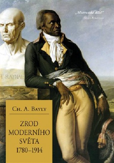 Zrod modernho svta 1780-1914 - Christopher Alan Bayly