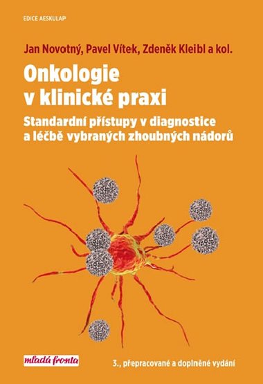 Onkologie v klinick praxi - Standardn pstupy v diagnostice a lb vybranch zhoubnch ndor - Jan Novotn; Pavel Vtek; Zdenk Kleibl