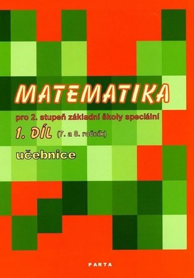 Matematika pro 2. stupe Z speciln, 1. dl uebnice (pro 7. a 8. ronk) - Blakov Boena