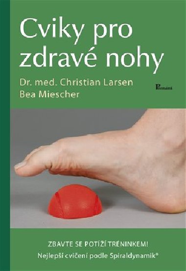 Cviky pro zdrav nohy - Christian Larsen; Bea Miescher