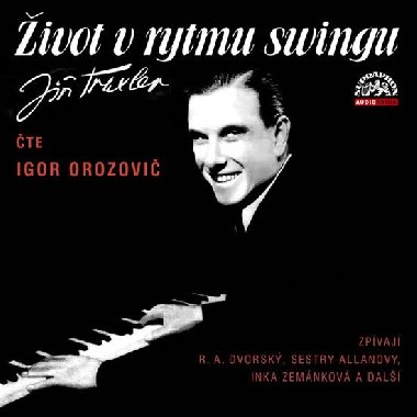 Život v rytmu swingu - Jiří Traxler; Igor Orozovič