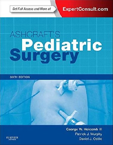 Ashcrafts Pediatric Surgery: Expert Consult - Online + Print, 6e (Expert Consult Title: Online + Print) - Holcombe Dominic James