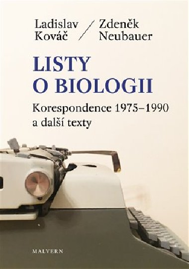 Listy o biologii - Ladislav Kováč,Zdeněk Neubauer