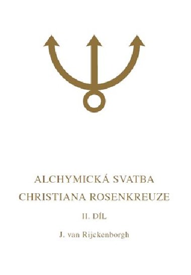 Alchymick svatba Christiana Rosenkreuze II.dl - Jan  van Rijckenborgh