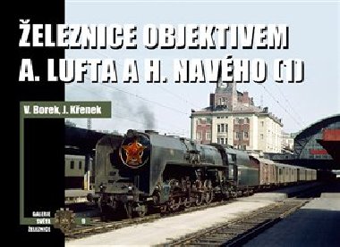 eleznice objektivem A. Lufta a H. Navho (1) - Vladislav Borek,Jaroslav Kenek
