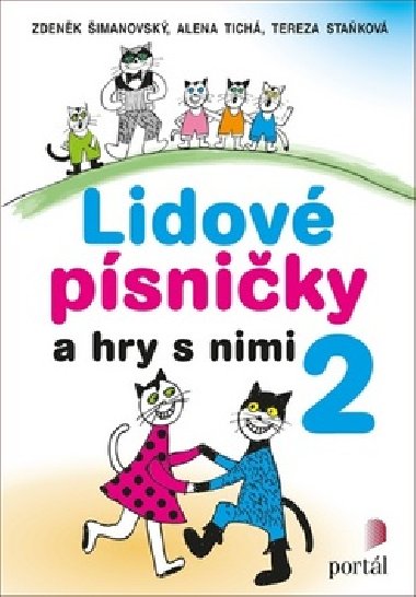 Lidové písničky a hry s nimi 2 - Zdeněk Šimanovský; Alena Tichá; Tereza Staňková