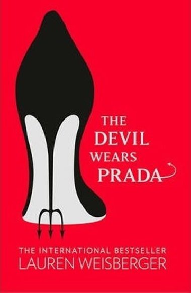 The Devil Wears Prada : Loved the Movie? Read the Book! - Weisbergerová Lauren