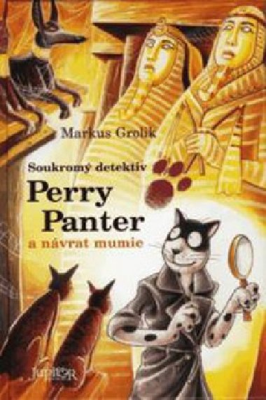 PERRY PANTER A NVRAT MUMIE - Markus Grolik