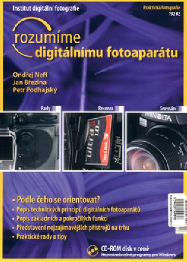 ROZUMME DIGITLNMU FOTOAPATTU + CD ROM - Ondej Neff; Jan Bezina; Petr Podhajsk
