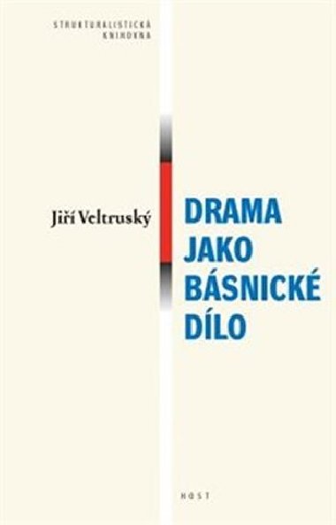 Drama jako básnické dílo - Jiří Veltruský