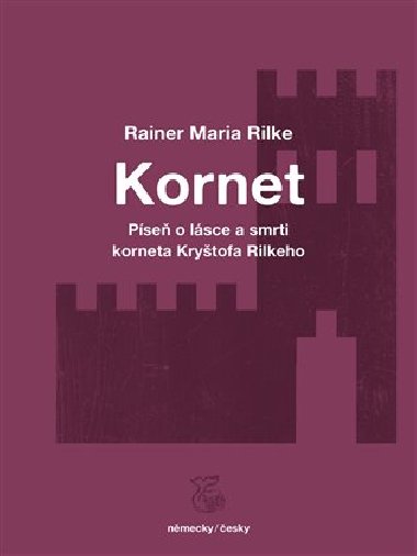 Pse o lsce a smrti korneta Krytofa Rilkeho / Weise von Liebe und Tod des Cornets Christoph Rilke - Rainer Maria Rilke