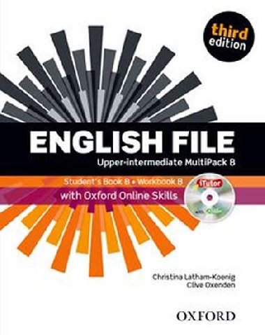 English File Third Edition Upper Intermediate Multipack B with iTutor DVD-R and Oxford Online Skills - Latham-Koenig Christina; Oxenden Clive