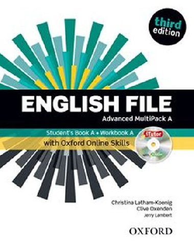 English File Third Edition Advanced Multipack A with iTutor DVD-ROM and Oxford Online Skills The best way to get your students talking - Latham-Koenig Christina; Oxenden Clive