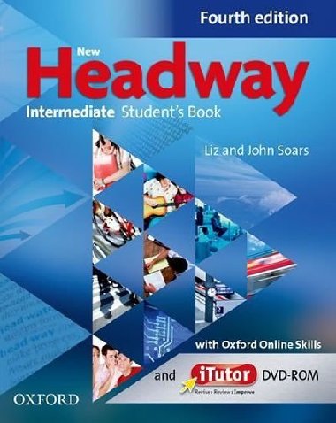 New Headway Fourth Edition Intermediate Students Book with iTutor DVD-ROM and Online Skills - Soars Liz a John