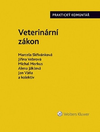 Veterinrn zkon. Praktick koment (. 166/1999 Sb.) - Marcela Skivnkov; Jiina Vebrov; Michal Morkus