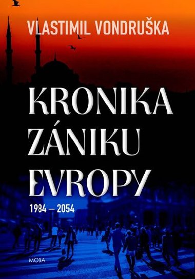 Kronika zniku Evropy - Vlastimil Vondruka
