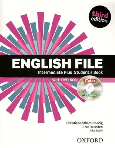 English File third edition Intermediate Plus Students book (without iTutor CD-ROM) - Latham-Koenig Christina; Oxenden Clive