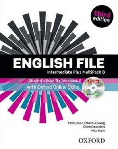 English File third edition Intermediate Plus MultiPACK B with Oxford Online Skills (without CD-ROM) - Latham-Koenig Christina; Oxenden Clive