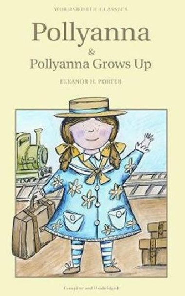 Pollyanna & Pollyanna Grows Up - Porter Eleanor H.