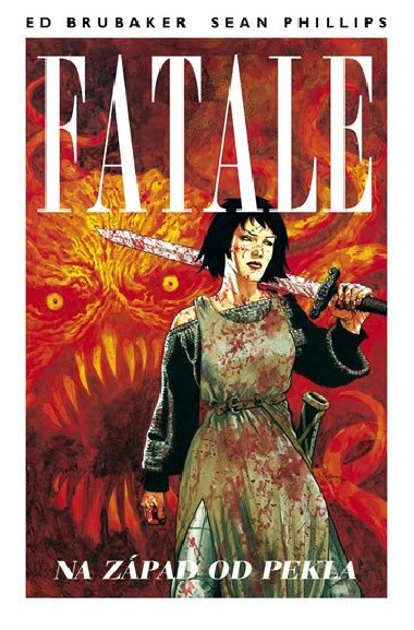 Fatale 3 - Na zpad od pekla - Ed Brubaker; Sean Phillips