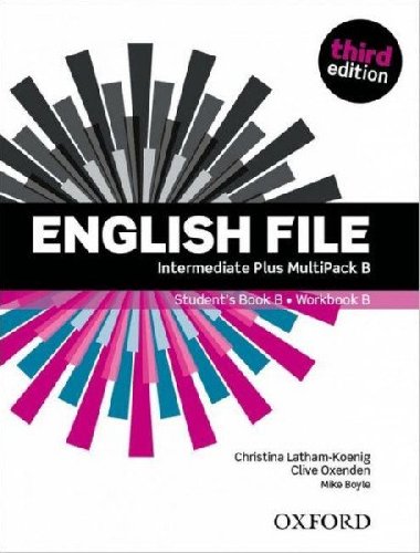 English File Third Edition Intermediate Plus Multipack B - Latham-Koenig Christina; Oxenden Clive