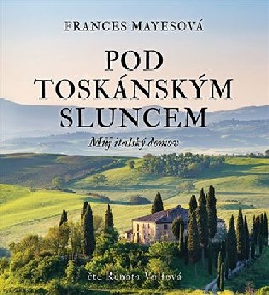 Pod tosknskm sluncem - CD mp3 - Frances Mayesov