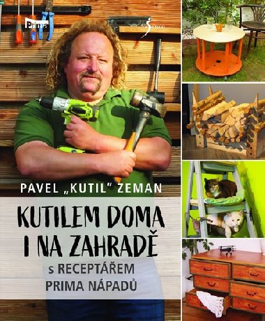 Kutil doma i na zahrad s RECEPTEM PRIMA NPAD - Pavel Zeman