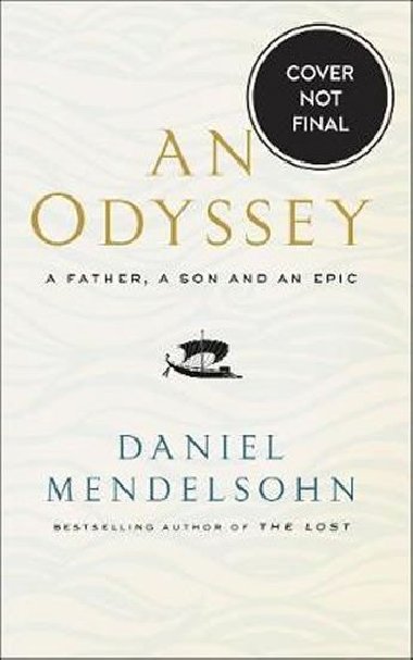 An Odyssey: A Father, A Son and an Epic : Shortlisted for the Baillie Gifford Prize 2017 - Mendelsohn Daniel