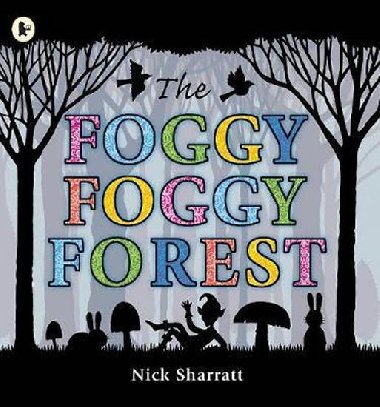 The Foggy, Foggy Forest - Sharratt Nick