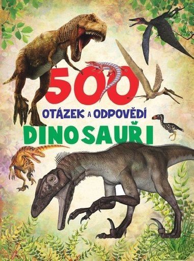 500 otzek a odpovd Dinosaui - Nakladatelstv SUN