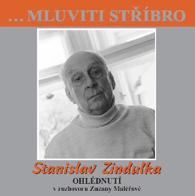 Stanislav Zindulka - Ohldnut v rozhovoru Zuzany Malov - CD - Stanislav Zindulka