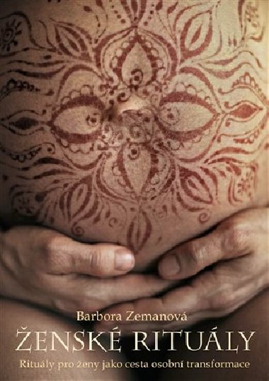 ensk rituly - Rituly pro eny jako cesta osobn transformace - Barbora Zemanov