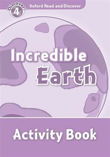 Oxford Read and Discover Level 4: Incredible Earth Activity Book - Geatches Hazel