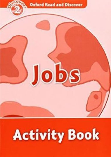 Oxford Read and Discover Level 2: Jobs Activity Book - Geatches Hazel