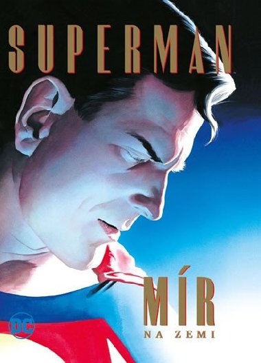 Superman - Mr na Zemi - Alex Ross; Paul Dini
