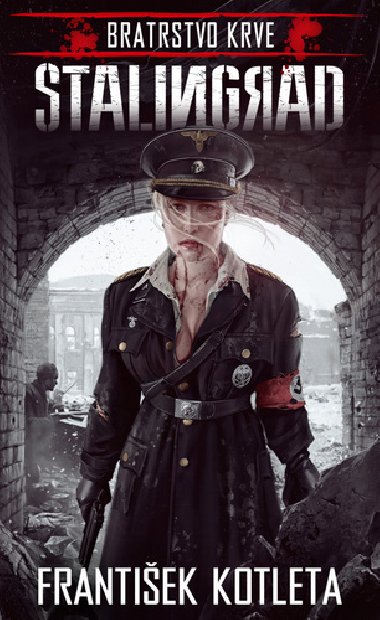 Stalingrad - Bratrstvo krve - Frantiek Kotleta