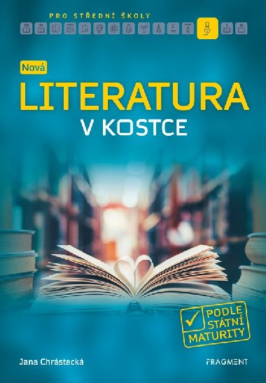 Nov literatura v kostce pro stedn koly - podle sttn maturity - Jana Chrsteck