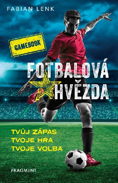 Fotbalov hvzda - gamebook - Fabian Lenk
