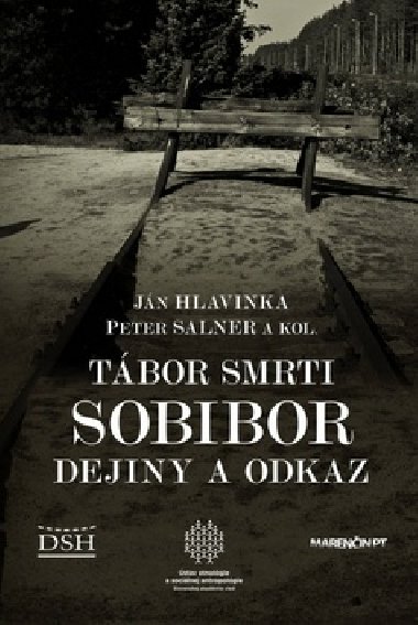 Tábor smrti Sobibor - Ján Hlavinka; Peter Salner