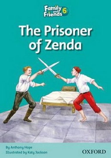 Family and Friends Reader 6: The Prisoner of Zenda - Hope Anthony
