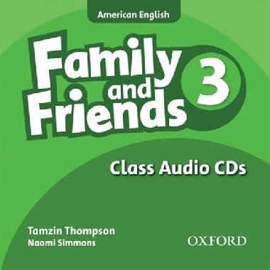 Family and Friends 3 American English Class Audio CDs /2/ - Thompson Tamzin