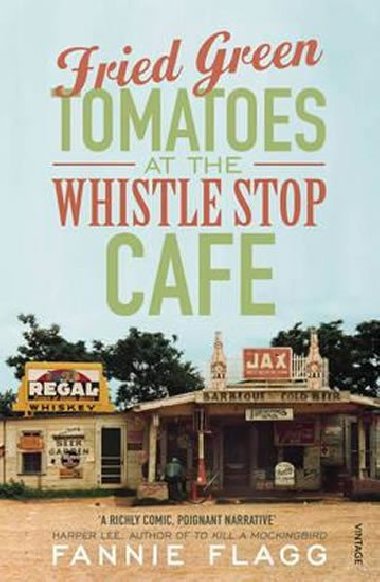 Fried Green Tomatoes At The Whistle Stop Cafe - Flagg Fannie