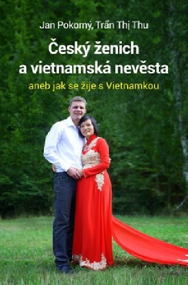 Český ženich a vietnamská nevěsta - Jan Pokorný; Tran Thi Thu