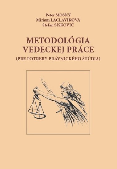 Metodolgia vedeckej prce - Peter Mosn; Miriam Laclavkov; tefan Siskovi