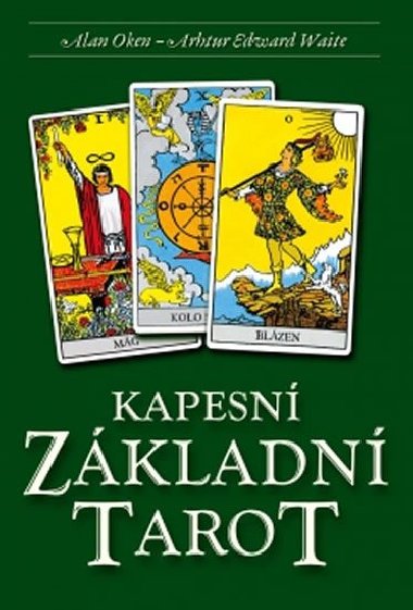 Kapesn Zkladn Tarot - Kniha + 78 karet - Alan Oken; Arthur Edward Waite
