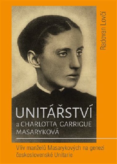 Unitstv a Charlotta Garrigue Masarykov - Radovan Lov
