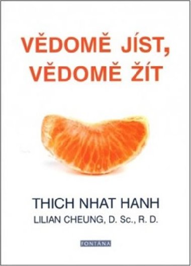Vědomě jíst, vědomě žít - Thich Nhat Hanh; Lilian Cheung