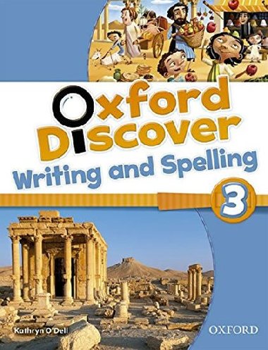Oxford Discover 3 Writing and Spelling - O`Dell Kathryn
