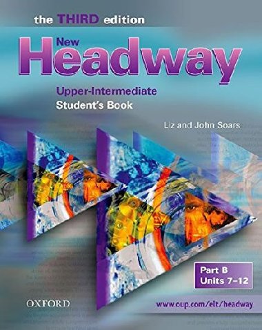 New Headway Third Edition Upper Intermediate Students Book Part B - Soars Liz a John
